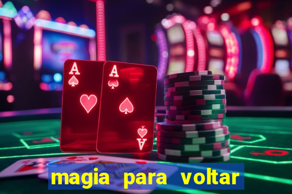 magia para voltar no tempo